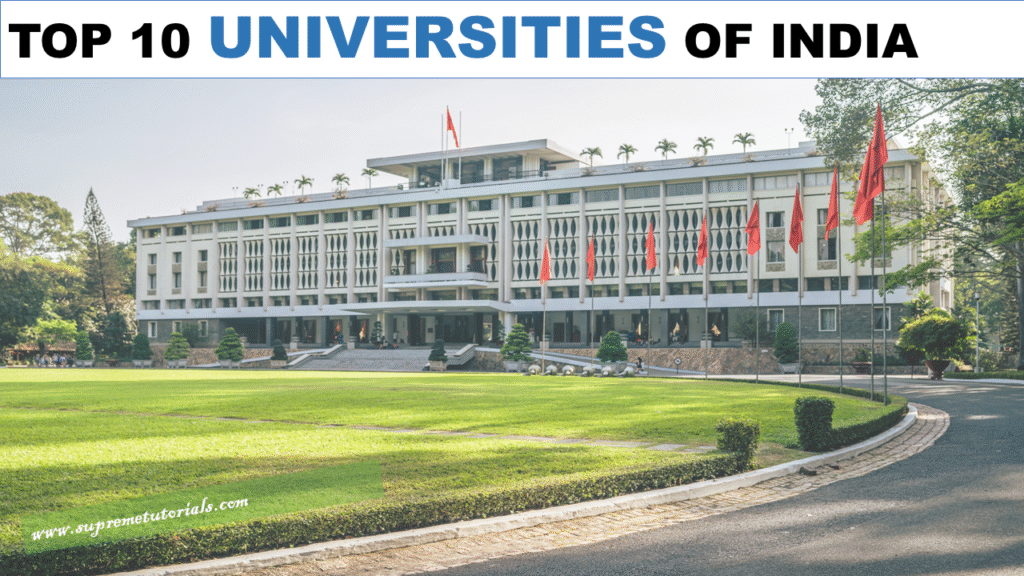 TOP 10 UNIVERSITIES OF INDIA